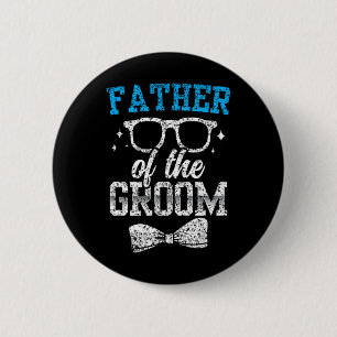 Father Of The Groom Party Wedding Bachelor 6 Cm Round Badge