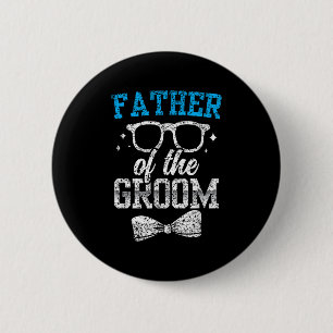 Father Of The Groom Party Wedding Bachelor 6 Cm Round Badge
