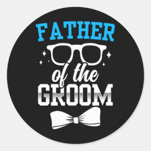 Father Of The Groom Party Wedding Bachelor Sayings Classic Round Sticker