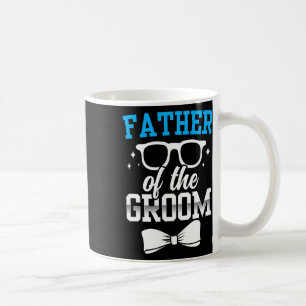 Father Of The Groom Party Wedding Bachelor Sayings Coffee Mug