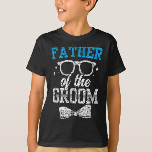 Father Of The Groom Party Wedding Bachelor T-Shirt