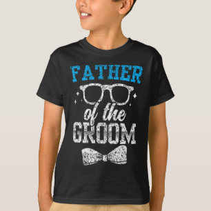 Father Of The Groom Party Wedding Bachelor T-Shirt