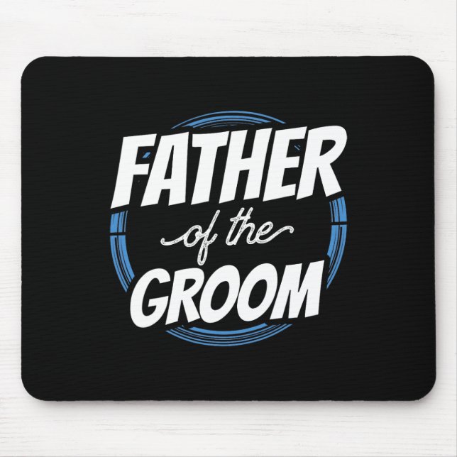 Father Of The Groom Sayings Bachelor Party Wedding Mouse Mat (Front)