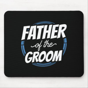 Father Of The Groom Sayings Bachelor Party Wedding Mouse Mat