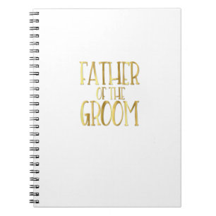 Father Of The Groom Wedding Party Bride Dad Men Notebook