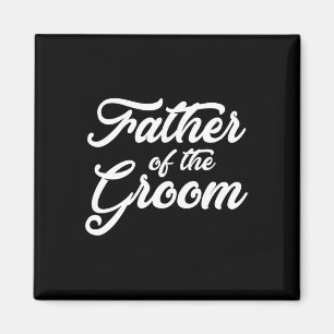 Father Of The Groom Wedding Party Grooms Family T Magnet