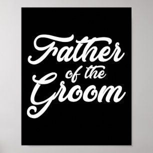 Father Of The Groom Wedding Party Grooms Family T Poster