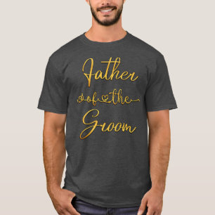 Father Of The Groom Wedding Party Idea For Him  T-Shirt