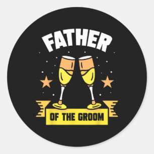 Father Of The Groom Wedding Party Sayings Bachelor Classic Round Sticker