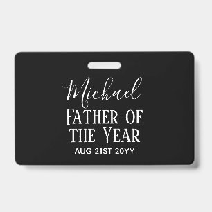 Father of the YEAR DAD Husband Man CUSTOPM TEXT ID Badge