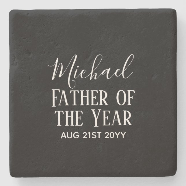 Father of the YEAR DAD Husband Man CUSTOPM TEXT Stone Coaster (Front)