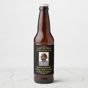 Father of the Year Have a Beer Photo Template Beer Bottle Label