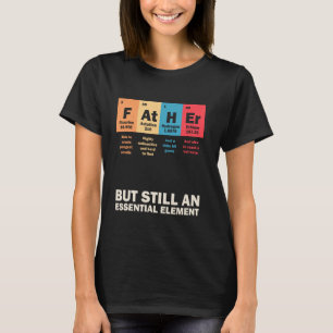 Father Periodic Table Chemistry Elements Science V T-Shirt