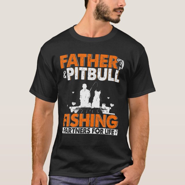 Father Pitbull Fishing Partners For Life Happy Fat T-Shirt (Front)