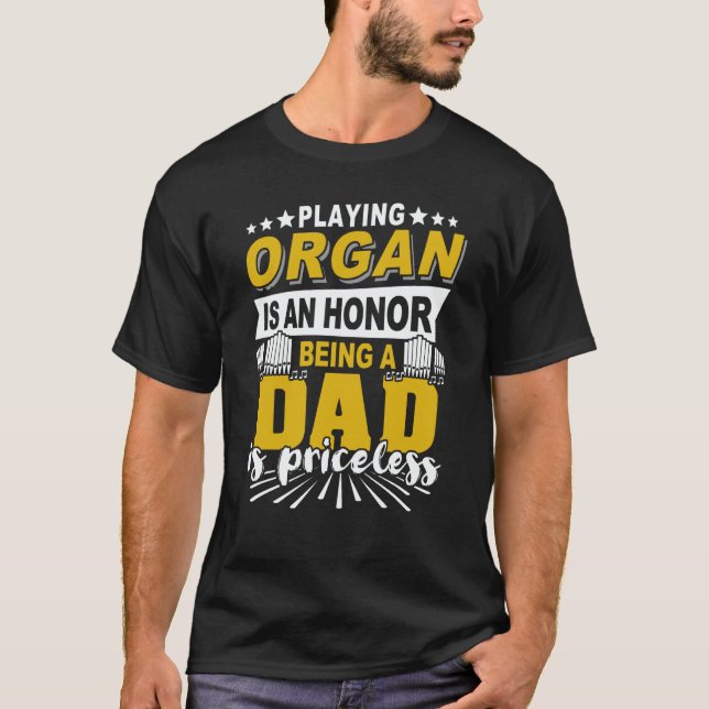 Father Play The Organ Player Dad Organist T-Shirt (Front)