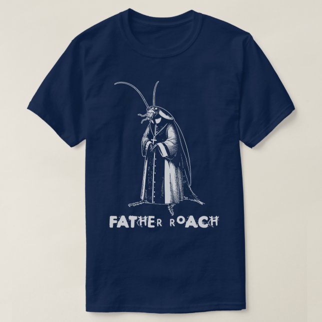 Father Roach Funny Alternative Rock T-Shirt (Design Front)