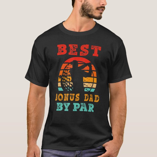Father s Day Best Bonus Dad By Par Golfer Daddy  G T-Shirt (Front)