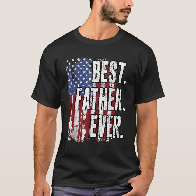 Father s Day Best Father Ever Dad Best Dad  T-Shirt (Front)