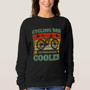 Father S Day Cycling Dad Bike Rider Cyclist Biking Sweatshirt