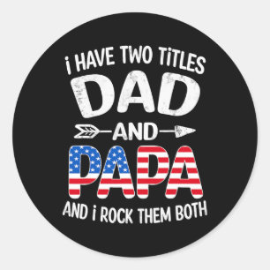 Father&#; s Day Dad And Papa Us American Flag Fath Classic Round Sticker
