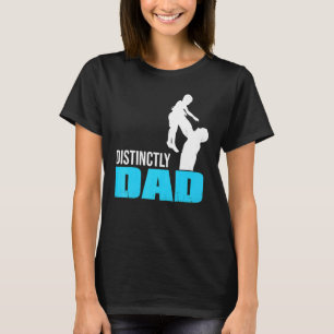 Father´s Day Proud Family Distinctly Dad T-Shirt