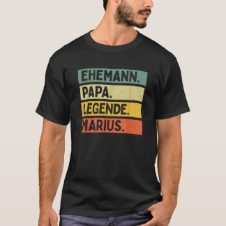 Father s Day Saying Husband Papa Legend Marius Fir T-Shirt
