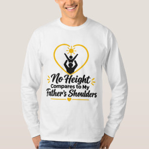 Father’s Shoulders Inspirational Father Child Love T-Shirt