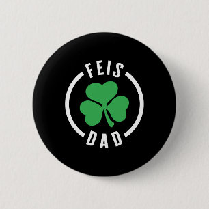 Father Shirt, Feis Dad Three Leaf Clover Lucky 6 Cm Round Badge