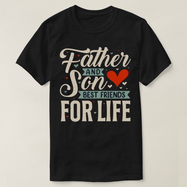 Father Son Best Friends For Life Family T-Shirt (Design Front)