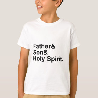 Father Son Holy Spirit | The Holy Trinity God T-Shirt
