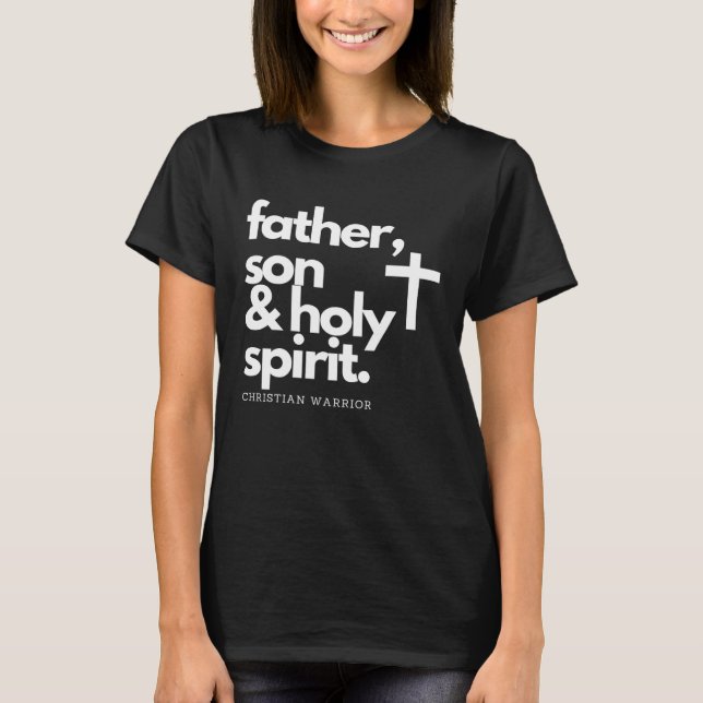 Father, Son & Holy Spirit Warrior Jesus Cross T-Sh T-Shirt (Front)