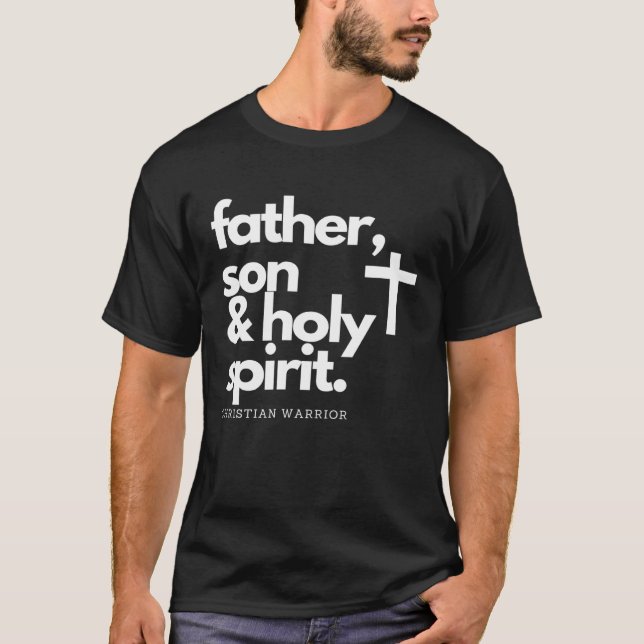 Father, Son & Holy Spirit Warrior Jesus Cross T-Sh T-Shirt (Front)