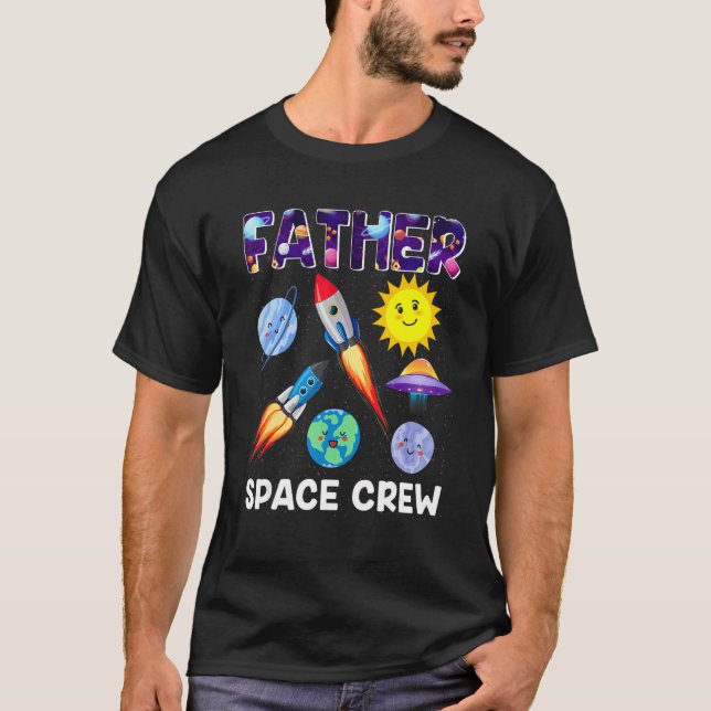 Father Space Crew Father Of The Birthday Boy Astro T-Shirt (Front)