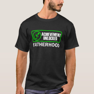 Fatherhood, Achievement Unlocked funny gamer dad T-Shirt