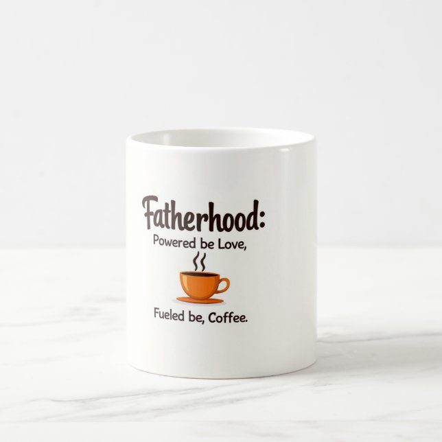 Fatherhood Fuelled by Coffee Mug – Funny Dad Gift (Center)