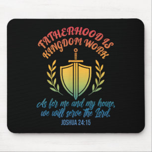 Fatherhood Is Kingdom Work As For Me And My House Mouse Mat