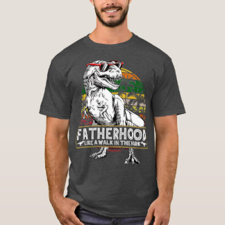Fatherhood Like A Walk In The Park Funny  Gifts Da T-Shirt