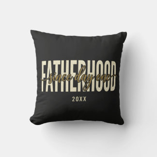 Fatherhood Since Day One 20XX  Cushion