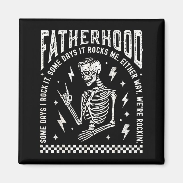 Fatherhood Some Days I Rock It Skeleton Dad Tour F Magnet (Front)