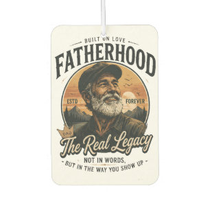 Fatherhood The Real Legacy Vintage Father's Day Car Air Freshener