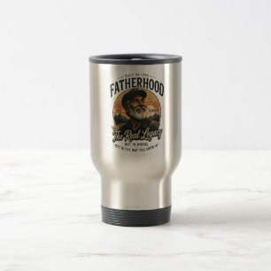 Fatherhood The Real Legacy Vintage Father's Day Travel Mug