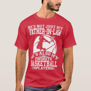 FatherInLaw Is My Favourite Basketball Player Spor T-Shirt