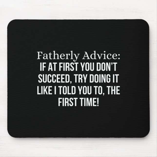 Fatherly Advice_ If At First, You Don't Succeed, F Mouse Mat (Front)