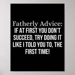 Fatherly Advice_ If At First, You Don't Succeed, F Poster