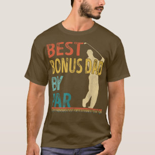 Father's Best Bonus Dad By Par Golfer Daddy Gift G T-Shirt