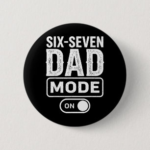 Fathers Day 6 7 Meme Funny Dad Sarcastic Six-Seven Cm Round Badge