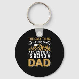 Father's Day Adventure Is Being A Dad Key Ring