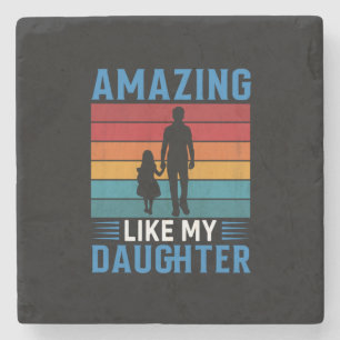 Father's Day Amazing Like My Daughter Stone Coaster