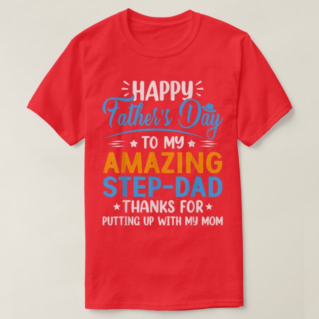Father's Day Amazing StepDad Thanks For Putting My T-Shirt (Design Front)