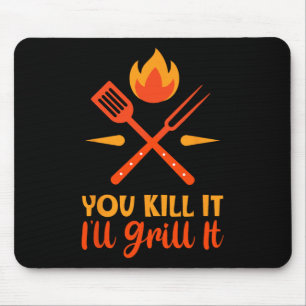 Father's Day Bbq You Kill It I'll Grill It Mouse Mat